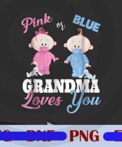 Pink or Blue Grandma Loves You, Gender Reveal, Gender Reveal Party, Boy Or Girl, Pink Or Blue, Grandma Gift, Customizable PNG