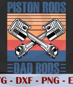 Pistons Rods & Dad Bods Custom Garage Rod Car Mechanic, Father's Day Customizable Layered Svg, Svg Eps Png Dxf
