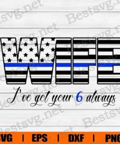 Police Wife , Thin Blue Line , Thin Blue Line Flag , Police , Police Support , Svg Eps Png Dxf