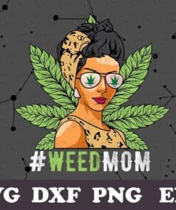 Pot Smoking Mom, Cannabis Marijuana, Weed Lover Mom, Cannabis Mom, Mother Day, Gift for Stoner,SVG PNG DXF, EPS, PDF