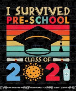 Pre-school Graduation, I Survived Pre-school Class 2021 Svg, Customizable Layered Svg, Svg Eps Png Dxf