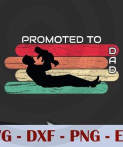 Promoted to dad , Love Dad, Daddy, Father's Day, Customizable Layered Svg, Svg Eps Png Dxf