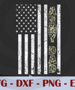 Proud Army Dad US Flag, Love Dad, Daddy, Father's Day, Customizable Layered Svg, Svg Eps Png Dxf