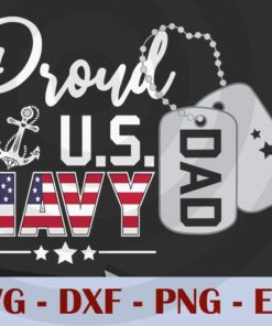 Proud Dad Navy Pride Military, Love Dad, Daddy, Father's Day, Customizable Layered Svg, Svg Eps Png Dxf