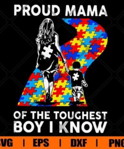 Proud Mama Of The Toughest Boy I Know , Autism, Mom Gift, Puzzle Road , Svg Eps Png Dxf