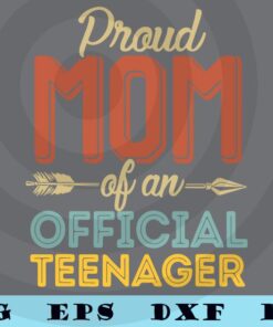 Proud Mom of Official Teenager 13th Birthday 13 Years Old Customizable Layered Svg, Svg Eps Png Dxf
