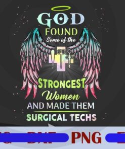 Proud Surgical Tech, Strongest Women God Customizable Png