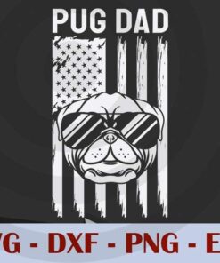 Pug Dad US Flag Dog, 4th Of July, American Flag, patriotic, Independence Day Customizable Layered Svg, Svg Eps Png Dxf