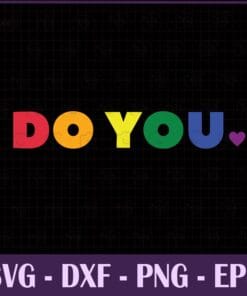 Rainbow Color Do You, Gay Pride Ally, Gift for LGBT, Support Pride, LGBT Support, LGBT Pride, Gay Pride, SVG PNG DXF, EPS, PDF