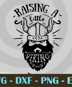 Raising a little viking , Love Dad, Daddy, Father's Day, Customizable Layered Svg, Svg Eps Png Dxf