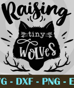 Raising tiny wolves, Mom and Me, Love Mommy, Mother's Day, Customizable Layered Svg, Svg Eps Png Dxf