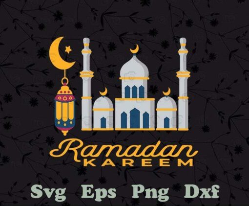 Ramadan Kareem Happy Ramadan Muslims Holy Month Fasting 2021, April 13-May 12, Ramazan, Ramzan, Ramadhan, Ramathan, SVG PNG DXF, EPS, PDF