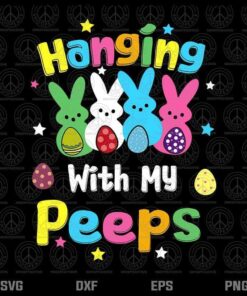 Rave Color Peep, Hanging With My Peeps, Happy Easter 2021, Cute Bunny Rabbit, Easter Peep, Easter Eggs, Layered Svg, Png, Dxf, Eps