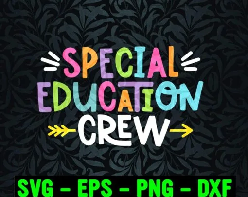 Rave Color Special Education Crew, Back To School, Special Education, Teacher Gift, Sped Teacher, Team Sped crew, Layered Svg Eps Png Dxf