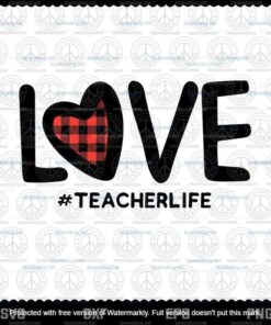 Red Plaid Heart Teacher Life Svg, Love Cute Valentines Day Svg, Teacher Svg, Customizable Layered Svg, Svg Eps Png Dxf