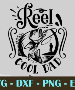 Reel cool dad, Dad, Father's Day, Customizable Layered Svg, Svg Eps Png Dxf
