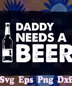retro Daddy Needs A Beer, Love Beer, Gift for Dad, Fathers Day, Beer Lovers,SVG PNG DXF, EPS, PDF