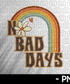 Retro Sublimations, Sublimation Design Downloads, Retro Rainbow PNG, Clipart, T shirt Design, Shirt Design, Flower, Butterfly, No Bad Days Inspirational Customizable PNG