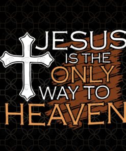 Retro Vintage Jesus Is The Only Way To Heaven, Jesus, Heaven, Cross, Gift For Friends Layered Svg, Svg Dxf Eps Png