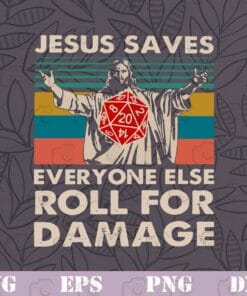 Retro Vintage Jesus Saves Everyone Else Roll For Damage, Dungeons And Dragons, Dd D20 Gamer, Gaming Gift, Dice Game, Layered Svg Eps Png Dxf