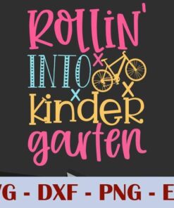 rollin' into kinder garten School, Customizable Layered Svg, Svg Eps Png Dxf