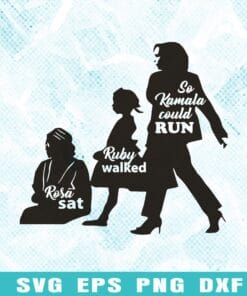 Rosa sat Ruby Walked So Kamala Could Run, Black History, Black Lives Matter, Kamala Harris, Rosa Parks, Black people, uby Walks Layered Svg Eps Png Dxf