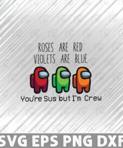 Roses Are Red, Violets Are Blue, You're Sus But I'm CrewValentine's Day, Among Us, Video Game Valentine, Gamer Valentine, Valentine Layered Svg Eps Png Dxf