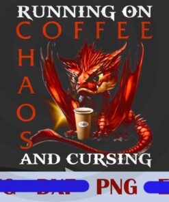 Running on Coffee And Cursing Png,Dragon Png, Dragon Coffee Png Download Customizable PNG