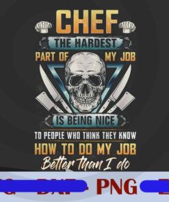 Sarcastic funny Chef, Proud to be Chef, Chef Life, Chef Gift Customizable Png