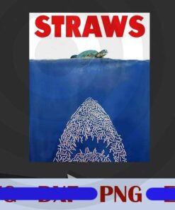 Save The Sea Turtles Conservation Gift, Anti Straws, Marine Biologist, Turtle Lover, No Straws Anymore, Save The Nature, animal Customizable Layered Png
