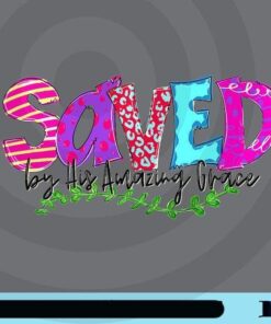 Saved by his Amazing Grace, Christian, Cute Christian, Religious, Easter Day, Customizable Png