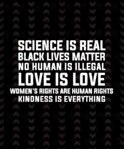 Science Is real, black Lives matter No Human Is Illegal, Love is Love, Anti trump layered Svg, Svg Eps Png Dxf