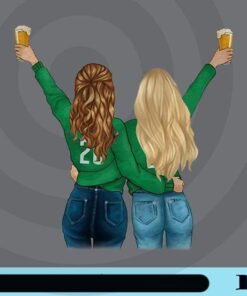 She's My Drunk Half Personalized, St. Patrick's Day, Best Friend, Bff, Sister, Friends Forever Customizable PNG