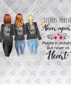 Sister Forever Never Apart,Maybe In Distance But Never At Heart Png Download
