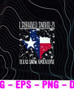 Snowy Texas, I survived Snovid-21, Texas Snow Apocalypse, Support for Texas, God Bless for Texas, Texas Pride, Snow Storm 2021, Layered SVG, DXF, PNG, EPS