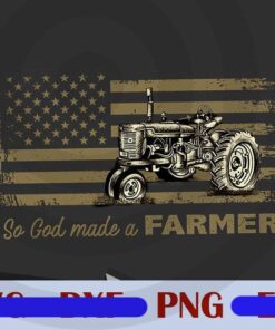 So God Made A Farmer, Tractor, American Flag Customizable Png