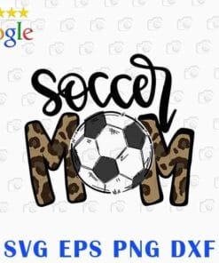 Soccer Mom Leopard, Funny Soccer Mom, Mother's Day 2021, Soccor Lovers, Mom Gift, Mother Gift, Love Soccer, Layered SVG, DXF, PNG, EPS