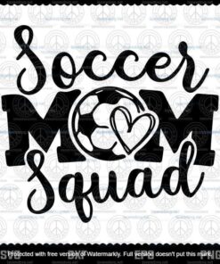 Soccer Mom Squad Svg, Momlife Svg, Mom Gift ideas Svg, Mother's Day Svg, Customizable Layered Svg, Svg Eps Png Dxf