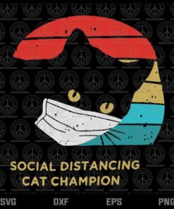 Social Distancing Cat Champion svg, Funny Cat svg, Cat Lovers svg, Customizable Layered Svg, Svg Eps Png Dxf