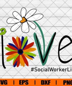 Social Worker Life Svg, Teacher Svg, Social Worker Svg, Love Svg, Layered Svg Eps Png Dxf