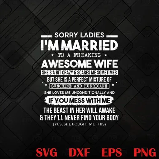 Sorry Ladies I'm Married To A Freakin' Awesome Wife Gift, Valentine Gift Present, Funny Valentine, Husband Gift From Wife Layered Svg, SVG PNG DXF, EPS, PDF