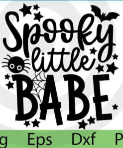 Spooky Little Babe Svg Png Eps Dxf Cut File | Halloween Svg | Baby Halloween Svg | Kids Halloween Svg | Toddler Svg | Cute Halloween Svg , Customizable Layered Svg, Svg Eps Png Dxf