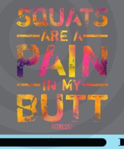 Squats Are A Pain In My Butt, Love Fitness, Funny Gift for Gymmer, Love Gym, Gymnastic Gift, Customizable Png