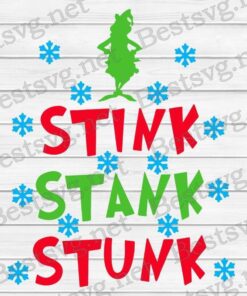 Stink Stank Stunk, Grinch Christmas, Grinch Lovers, Merry Christmas, Snow Svg Eps Png Dxf