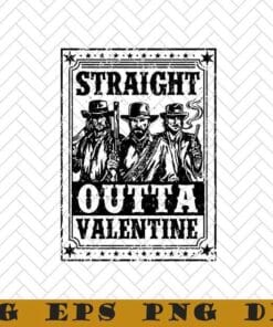 Straight Outta Valentine, American Frontier, Cool Cowboys, Funny Valentine, 3 Old Man, SVG PNG DXF, EPS, PDF