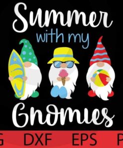 SUmmer with my Gnomies , beach Gnomes Summer Gnomes Bundle Summer time Cute Gnomes Customizable Layered Svg, Svg Eps Png Dxf