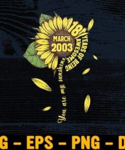 Sunflowers Fall, March Girls 2003, Sunflower Gift , 18 Years Old Made in 2003,Leaf flowers fall, Hippie, Birthday Gift Layered SVG, DXF, PNG, EPS
