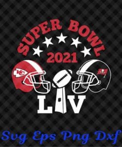 Super bowl LV 2021, Superbowl, Chiefs vs Buccaneers , Super Bowl 2021, Buccaneers, Chiefs, NFL Sports layered Svg, Svg Eps Png Dxf