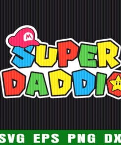 Super Daddio, Funny Mario Dad, Father's Day, Super Dad, Father Gift, Dad Gift, Gift for Father Day, Super Mario, Layered SVG, DXF, PNG, EPS