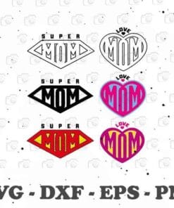 Super Mom, Love Mom, Mom Gift, Mother's Day , Gift for mom, Bundle Super Mom Hero Logo, SVG PNG DXF, EPS, PDF